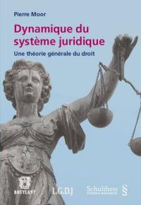 Dynamique du système juridique : une théorie générale du droit