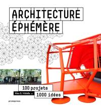 Architecture éphémère : 100 projets, 1.000 idées