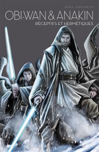 Star Wars : l'équilibre dans la force. Vol. 3. Star Wars : Obi-Wan & Anakin : réceptifs et hermétiques