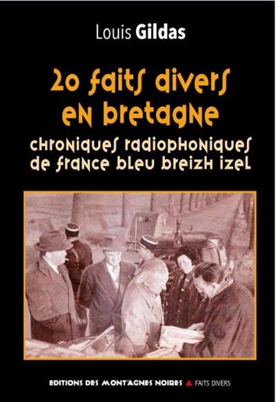 20 faits divers en Bretagne : chroniques radiophoniques de France Bleu Breizh Izel
