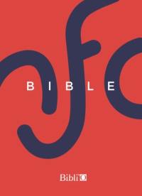 Bible nfc, Nouvelle français courant : Ancien Testament et Nouveau Testament