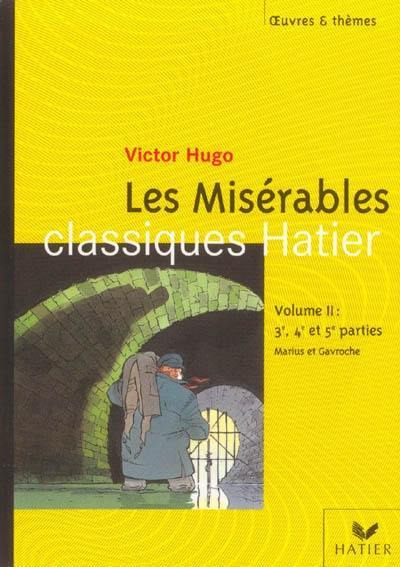 Les misérables, Victor Hugo. Vol. 2. Extraits des 3e, 4e et 5e parties : Marius et Gavroche
