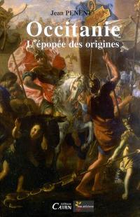 Occitanie : l'épopée des origines : de l'Antiquité à l'an mil