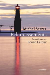 Eclaircissements : cinq entretiens avec Bruno Latour