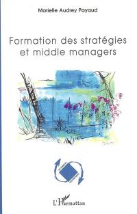 Formation des stratégies et middle managers