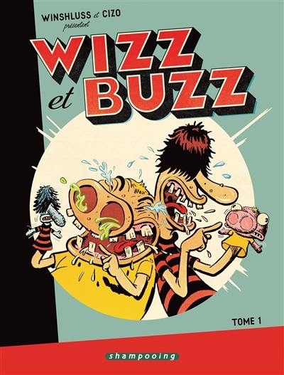 Winshluss et Cizo présentent Wizz et Buzz. Vol. 1
