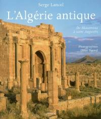 L'Algérie antique : de Massinissa à saint Augustin