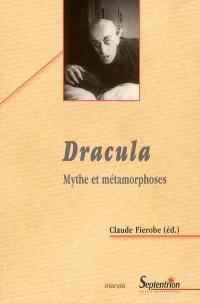 Dracula : mythe et métamorphoses