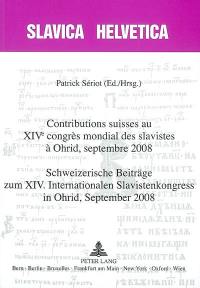 Contributions suisses au XIVe Congrès mondial des slavistes à Ohrid, septembre 2008. Schweizerische Beiträge zum XIV. internationalen Slavistenkongress in Ohrid, september 2008