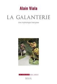 La galanterie : une mythologie française