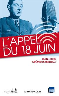 L'appel du 18 juin : et les appels du général de Gaulle des mois de juin et juillet 1940