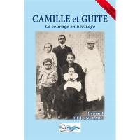 Camille et Guite : le courage en héritage : récit de vie