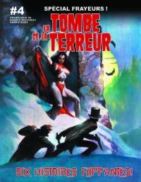 La tombe de la terreur : anthologie de bandes dessinées horrifiques. Vol. 4. Six histoires flippantes !