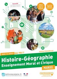 Histoire géographie, enseignement moral et civique terminale bac pro : manuel collaboratif : nouveau programme 2021