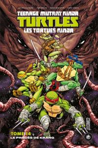 Teenage mutant ninja Turtles : les Tortues ninja. Vol. 14. Le procès de Krang