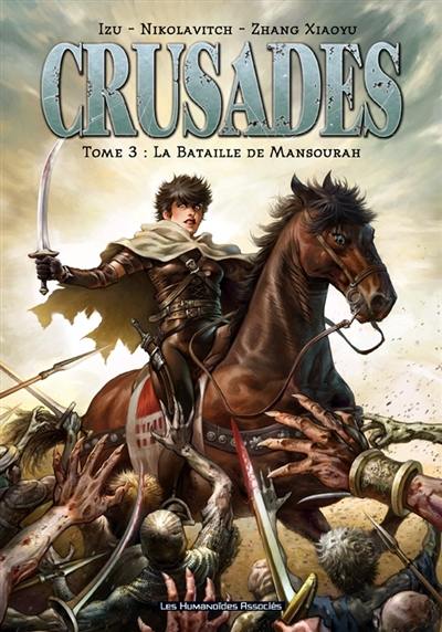 Crusades. Vol. 3. La bataille de Mansourah