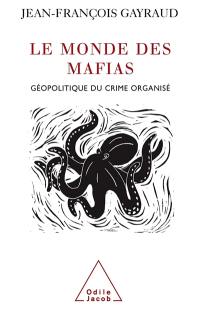 Le monde des mafias : géopolitique du crime organisé