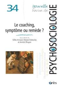 Nouvelle revue de psychosociologie, n° 34. Le coaching, symptôme ou remède ?