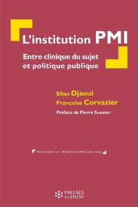 L'institution PMI : entre clinique du sujet et politique publique