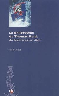 La philosophie de Thomas Reid : des Lumières au XIXe siècle