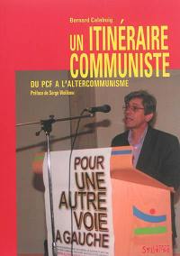 Un itinéraire communiste : du PCF à l'altercommunisme