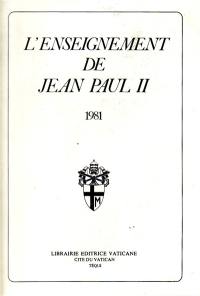 L'Enseignement de Jean-Paul II : 1981