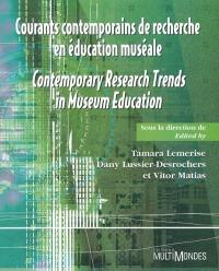 Courants contemporains de recherche en éducation muséale. Contemporary research trends in museum education