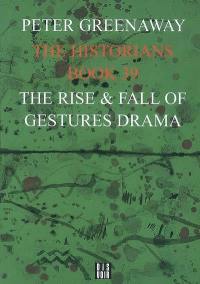 The historians. Vol. Book 39. The rise & fall of gestures drama