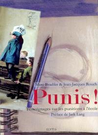 Punis ! : témoignages sur les punitions à l'école