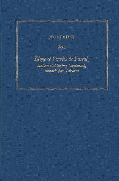 Oeuvres complètes de Voltaire. Vol. 80A. Eloge et Pensées de Pascal