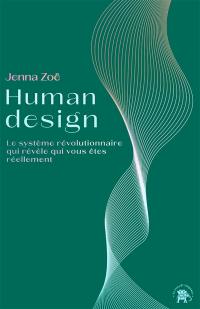 Human design : le système révolutionnaire qui révèle qui vous êtes réellement