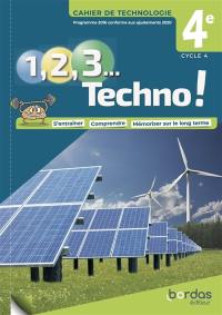 1, 2, 3 techno ! Cahier de technologie 4e, cycle 4 : conforme aux ajustements de programme 2020