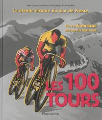 Les 100 Tours : la grande histoire du Tour de France