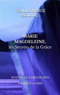 Marie Magdeleine : les secrets de la grâce