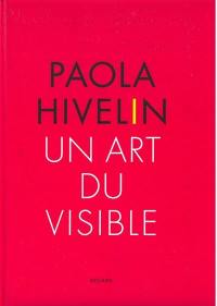 Paola Hivelin : un art du visible