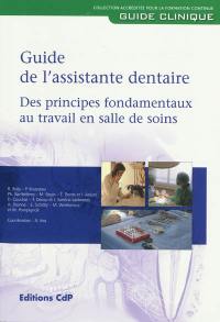 Guide de l'assistante dentaire : des principes fondamentaux au travail en salle de soins