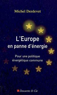 L'Europe en panne d'énergie : pour une politique énergétique commune