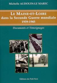 Le Maine-et-Loire dans la Seconde Guerre mondiale, 1939-1945 : documents et témoignages