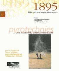 Mille huit cent quatre-vingt-quinze : revue d'histoire du cinéma, n° 39. Pyrotechnies : une histoire du cinéma incendiaire
