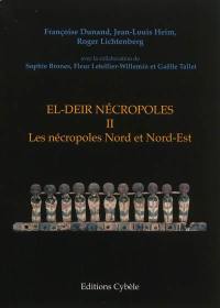 El-Deir nécropoles. Vol. 2. Les nécropoles Nord et Nord-Est