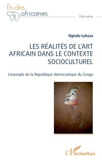 Les réalités de l'art africain dans le contexte socioculturel : l'exemple de la République démocratique du Congo