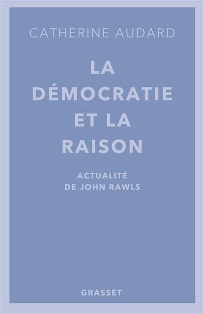 La démocratie et la raison : actualité de John Rawls