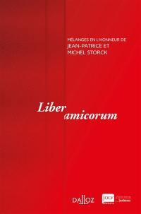 Liber amicorum : mélanges en l'honneur de Jean-Patrice et Michel Storck