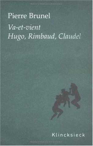 Va-et-vient : Hugo, Rimbaud, Claudel