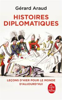 Histoires diplomatiques : leçons d'hier pour le monde d'aujourd'hui