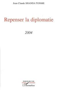 Repenser la diplomatie : 2004