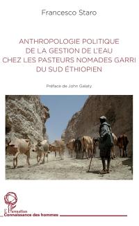 Anthropologie politique de la gestion de l'eau chez les pasteurs nomades garri du Sud éthiopien