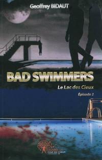 Bad Swimmers. Vol. 1-2. Le lac des cieux