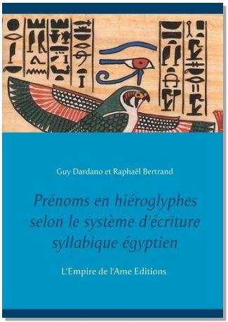 Prénoms en hiéroglyphes : selon le système d'écriture syllabique égyptien