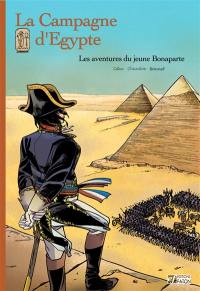 La campagne d'Egypte : les aventures du jeune Bonaparte